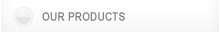 OUR PRODUCTS